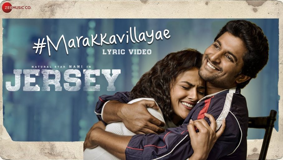 Marakkavillayae Song Lyrics – Jersey Movie